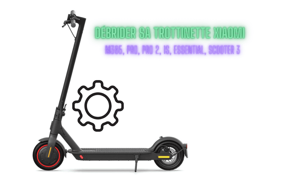 Débrider trottinette électrique Xiaomi m365, Pro, Pro 2, 1S, Essential, Scooter 3